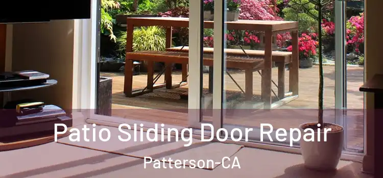Patio Sliding Door Repair Patterson-CA