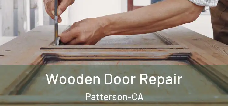  Wooden Door Repair Patterson-CA